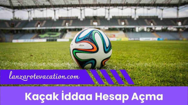 Kaçak iddaa Hesap Açma